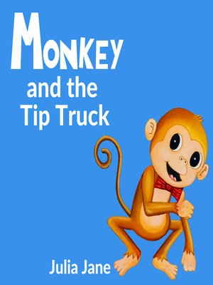 cover image of Monkey and the Tip Truck